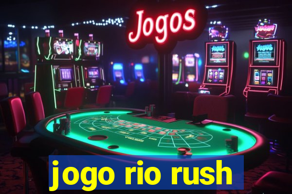 jogo rio rush