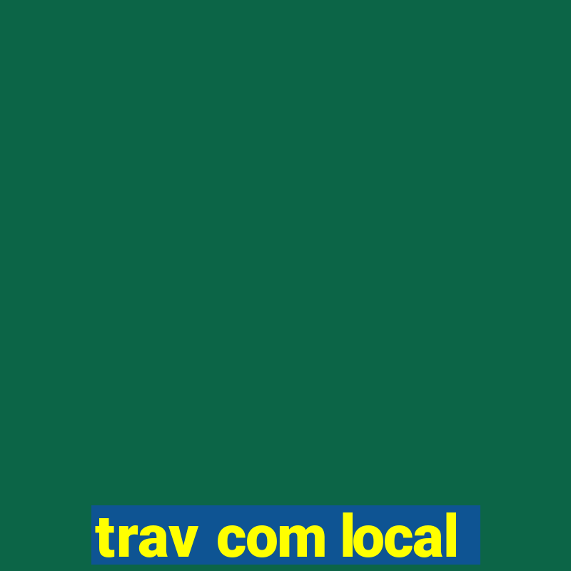 trav com local