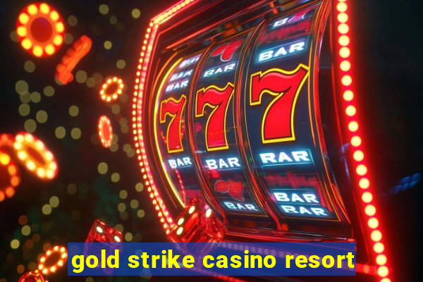 gold strike casino resort