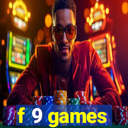 f 9 games