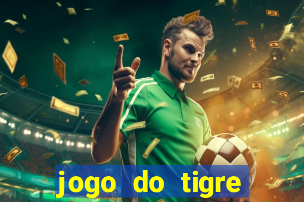 jogo do tigre gratis teste