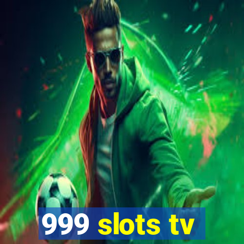 999 slots tv