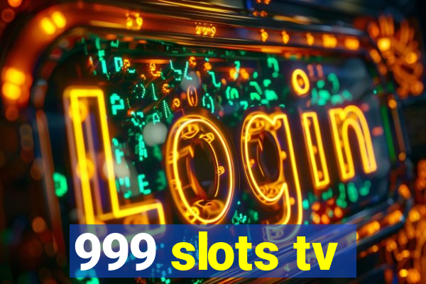 999 slots tv