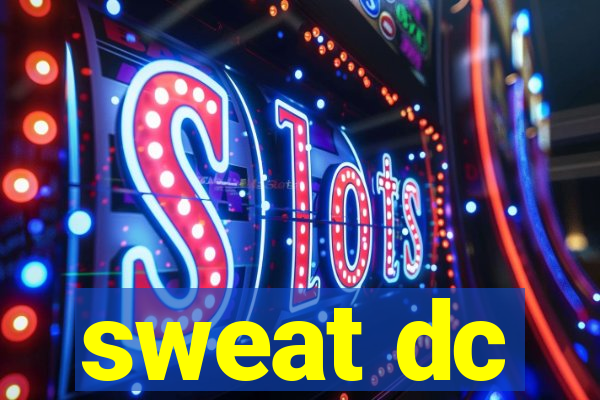 sweat dc