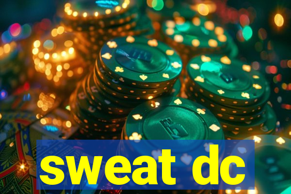 sweat dc