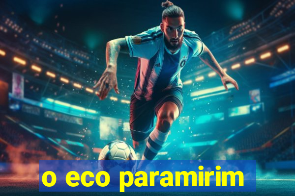 o eco paramirim