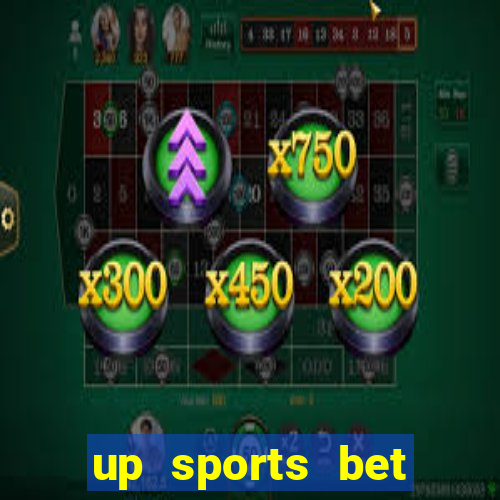 up sports bet b么nus 5 reais