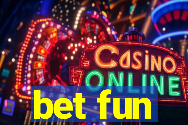 bet fun