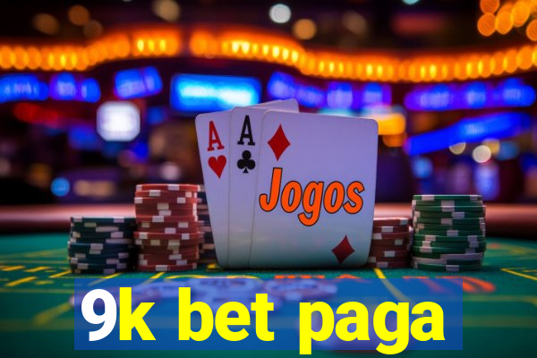 9k bet paga