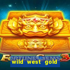 wild west gold slot online