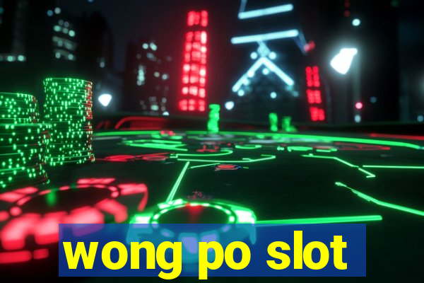 wong po slot