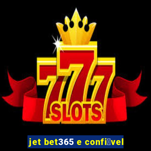 jet bet365 e confi谩vel