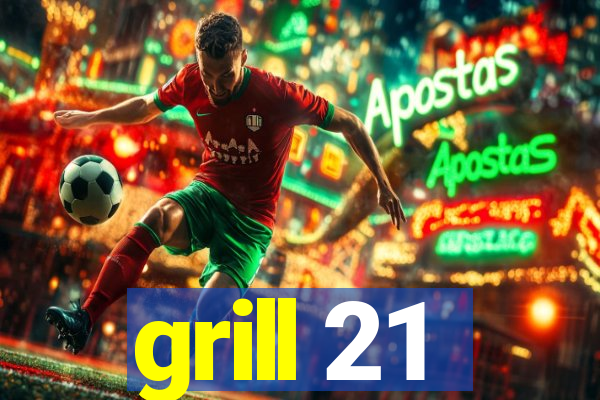 grill 21