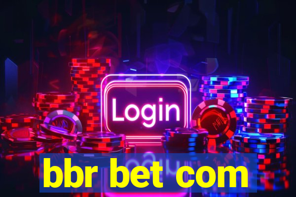 bbr bet com