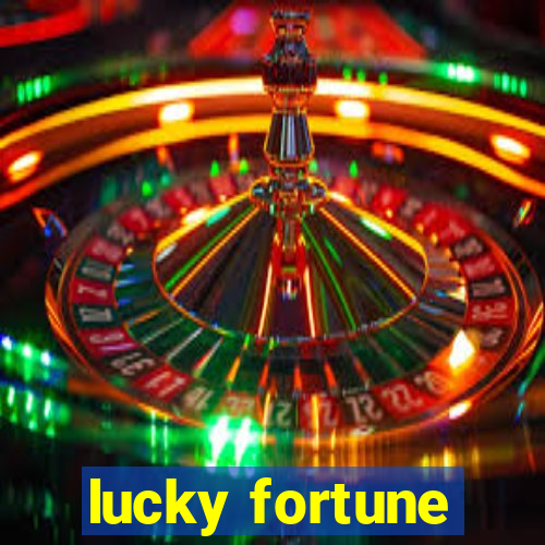 lucky fortune