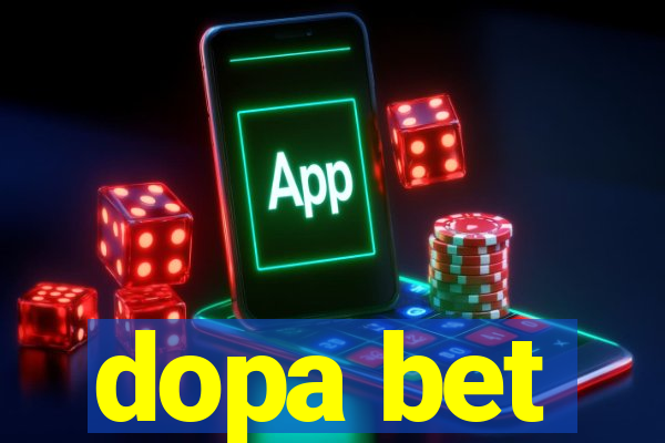 dopa bet