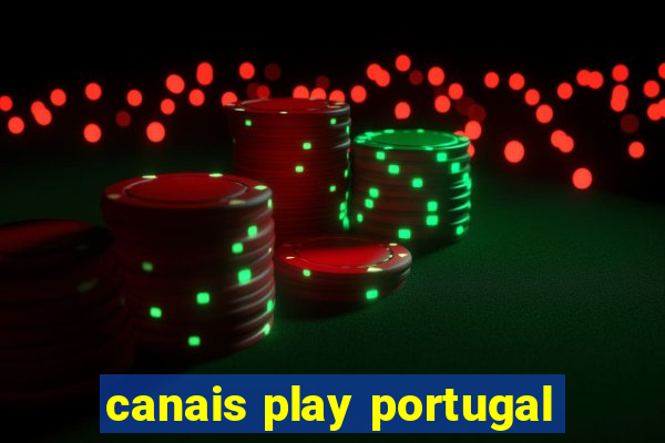 canais play portugal