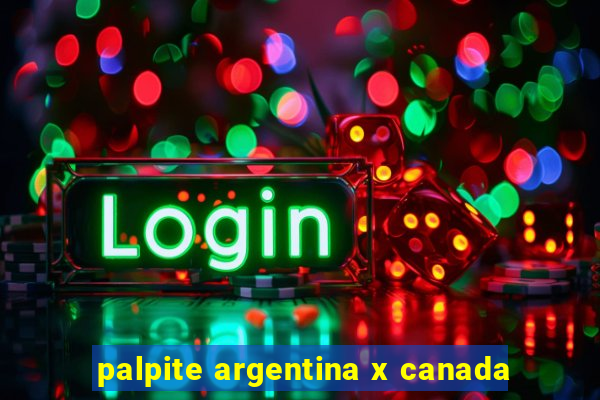 palpite argentina x canada