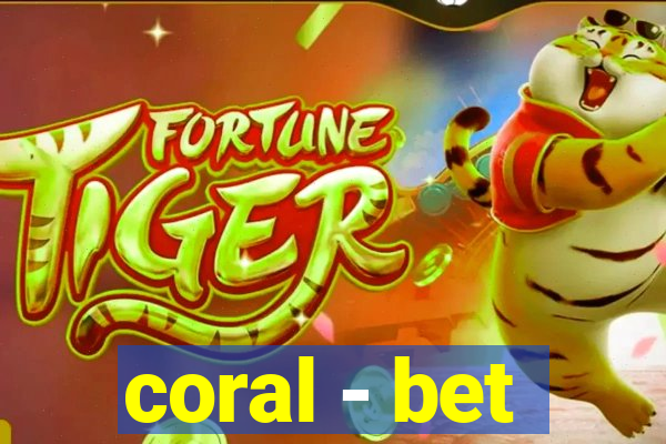 coral - bet