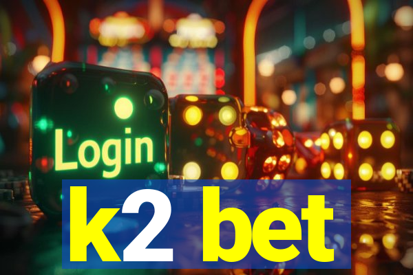 k2 bet