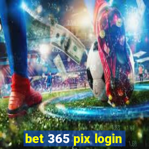 bet 365 pix login