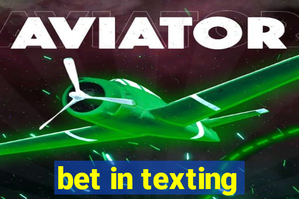 bet in texting