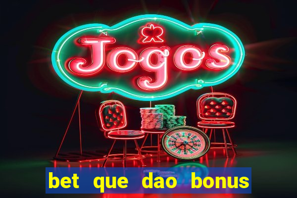 bet que dao bonus sem deposito