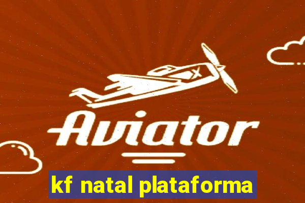 kf natal plataforma