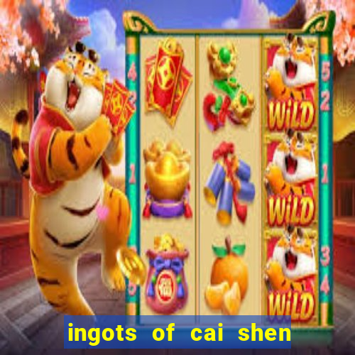 ingots of cai shen slot free