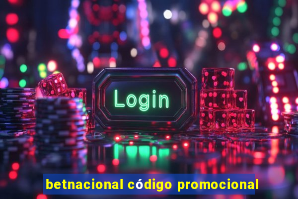 betnacional código promocional