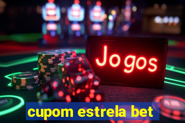 cupom estrela bet