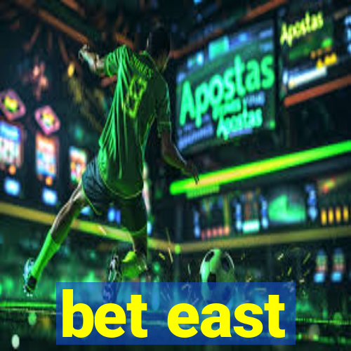 bet east