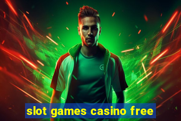 slot games casino free