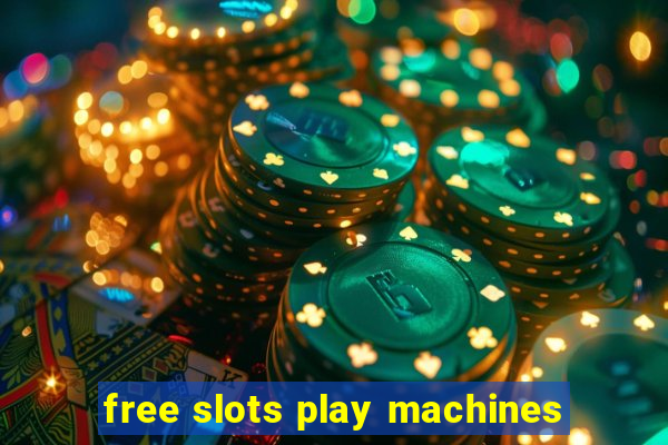 free slots play machines