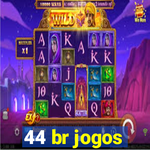 44 br jogos