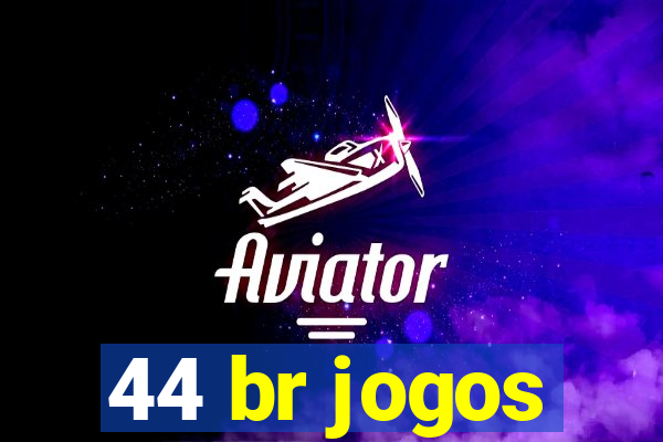 44 br jogos