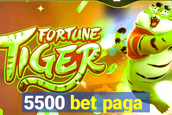 5500 bet paga