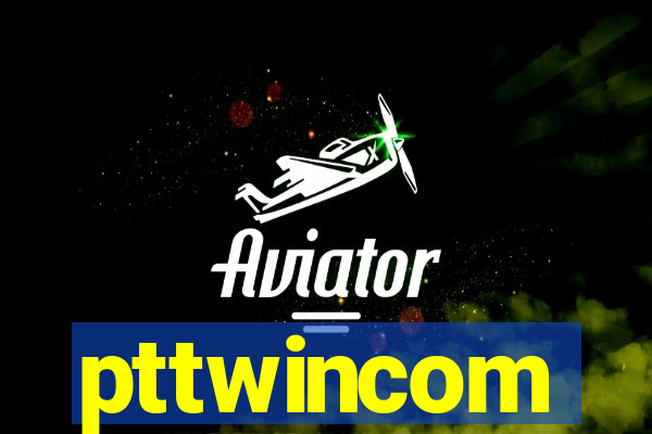 pttwincom