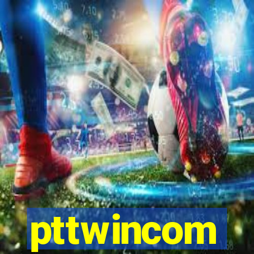 pttwincom