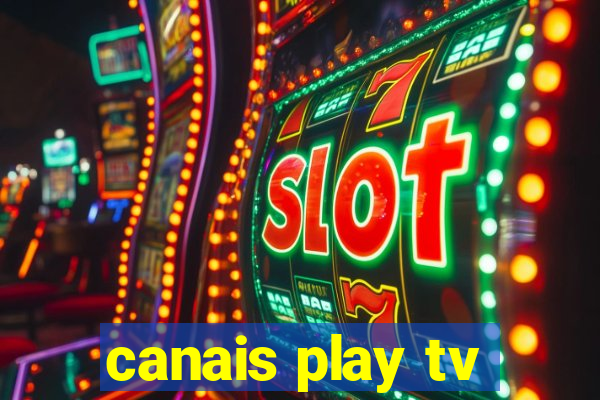 canais play tv