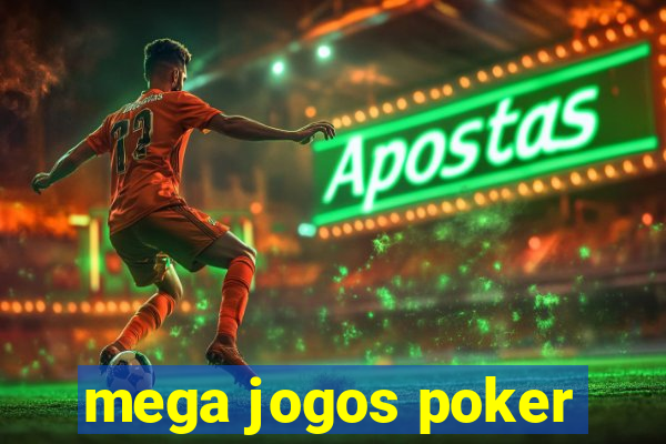 mega jogos poker