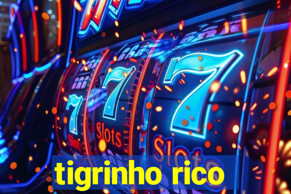 tigrinho rico