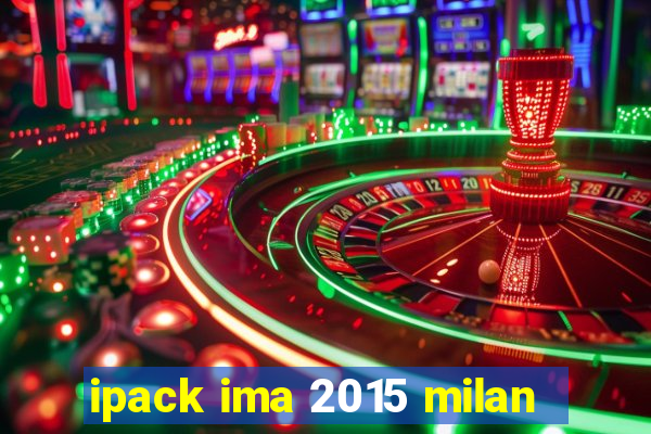 ipack ima 2015 milan