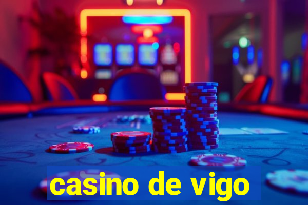 casino de vigo