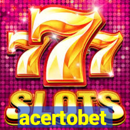 acertobet