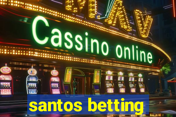 santos betting