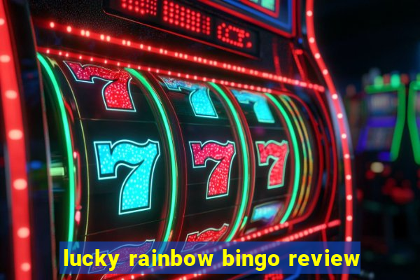 lucky rainbow bingo review