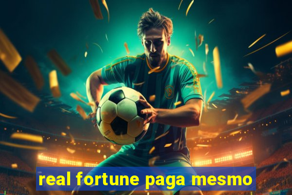 real fortune paga mesmo