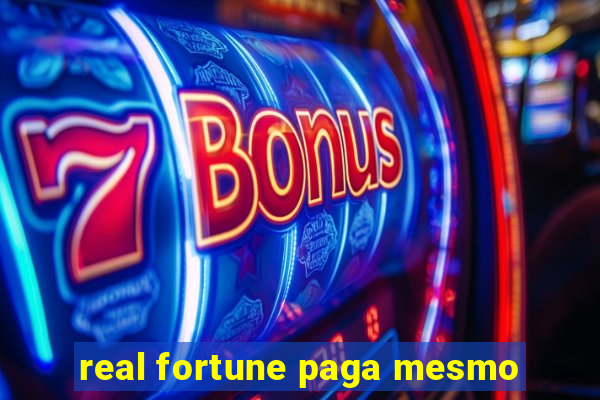 real fortune paga mesmo