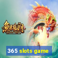 365 slots game